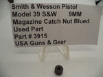 3915 S&W Pistol Model 39 S&W Magazine Catch Nut Blued 9MM  Used Part