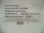 950-26 Beretta Pistol Model 950-BS .25 ACP Magazine Catch Spring Used Part