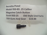 950-25 Beretta Pistol Model 950-BS .25 ACP Magazine Catch Button Used Part