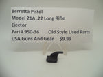 950-36 Beretta Pistol Model 21A .22 Long Rifle Ejector Used Part