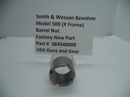384540000 Smith & Wesson X Frame Model 500 Barrel Nut .500 S&W Magnum New