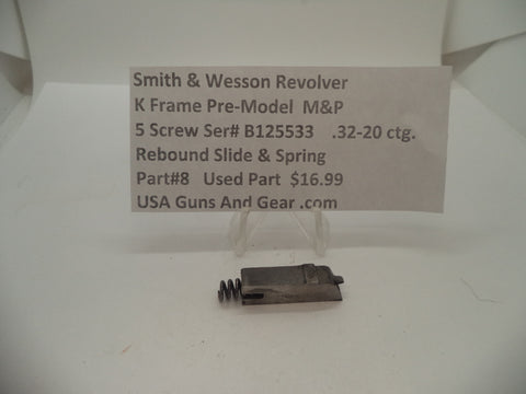 8 Smith & Wesson K Frame Pre Model M&P Rebound Slide & Spring .32-20 ctg.