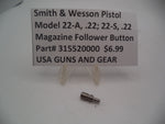 315520000 Smith & Wesson Pistol Model 22-A, 22S magazine Follower Button