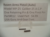 R12 Raven Arms Pistol Model MP-25 Used Retaining Pin & Pivot Pin 25 ACP