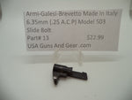 13 Armi-Galesi-Brevetto Model 503 Slide Bolt 6.35mm (.25 ACP)