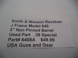 6408A Smith & Wesson J Frame Model 640 Used 2" Non Pinned Barrel .38 Special