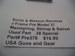 Pre378  Smith & Wesson Revolver J Frame Pre Model 37 Mainspring, Stirrup & Swivel Used