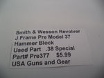 Pre377 Smith & Wesson Revolver J Frame Pre Model 37 Hammer Block Used