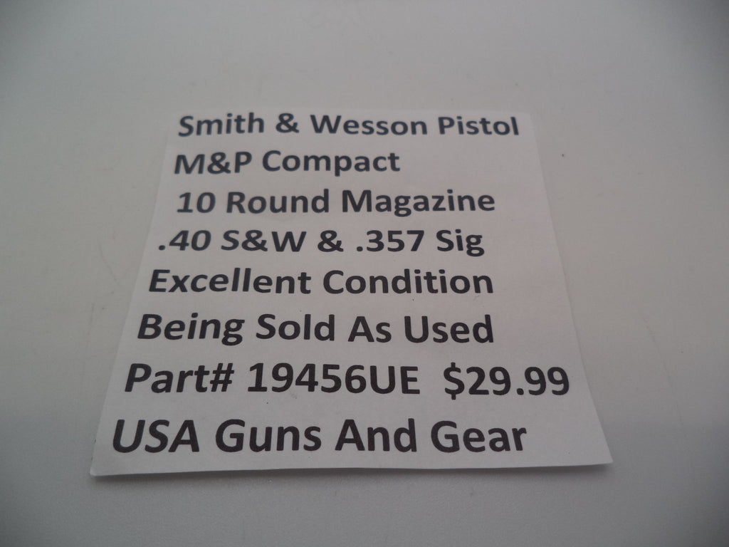 19456UE Smith & Wesson M&P .40  and .357 Sig Compact 10 Round Magazine Used