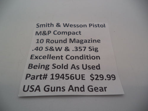 19456UE Smith & Wesson M&P .40  and .357 Sig Compact 10 Round Magazine Used