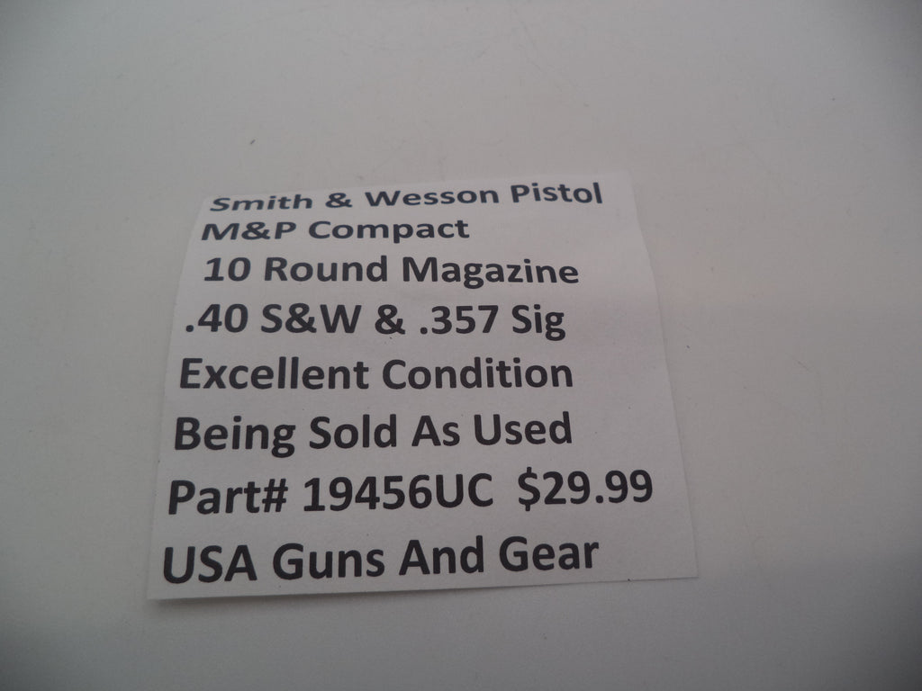 19456UC Smith & Wesson M&P .40  and .357 Sig Compact 10 Round Magazine Used