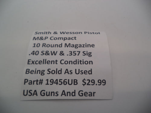 19456UB Smith & Wesson M&P .40  and .357 Sig Compact 10 Round Magazine Used