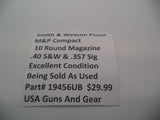 19456UB Smith & Wesson M&P .40  and .357 Sig Compact 10 Round Magazine Used