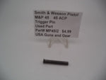 MP45I2  Smith & Wesson Trigger Pin  Used Part .45 ACP