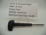 MP45B Smith & Wesson Pistol M&P 45 Frame Tool Used Part .45 ACP