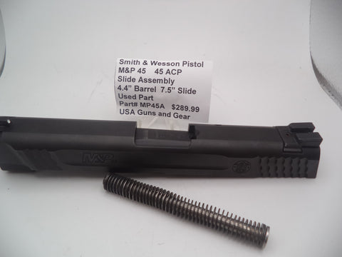 MP45A Smith & Wesson Pistol M&P 45 Slide Assembly 4.4" Barrel 7.5 " Slide Used Part .45 ACP