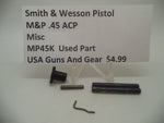 MP45K Smith & Wesson Pistol M&P 45 Misc Parts Used  .45 ACP