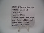 60120 Smith & Wesson J Frame Model 60 Lady Smith.38 Special Hammer Block Used