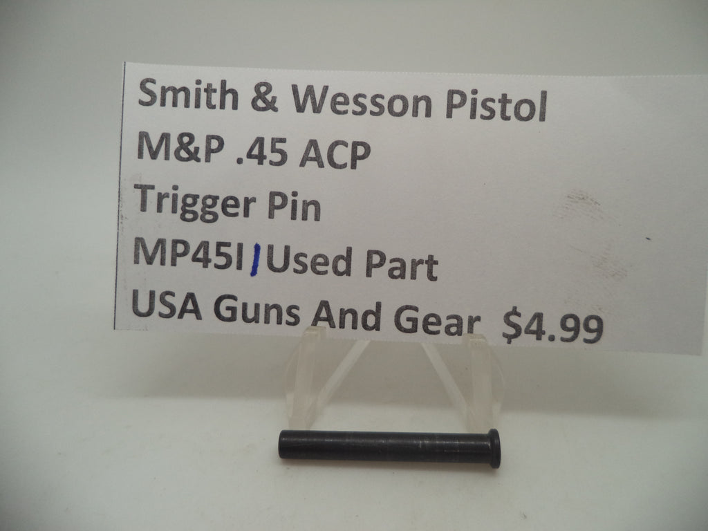 Smith & Wesson Pistol M&P 45 Trigger Pin Used Part .45 ACP MP45I1