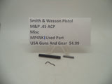 MP45K1 Smith & Wesson Pistol M&P 45 Misc Parts Used  .45 ACP