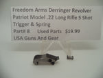 8 Freedom Arms Derringer Patriot Model Trigger & Spring .22 Long Rifle