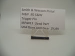 MP4013 Smith & Wesson Pistol M&P Trigger Pin Used Part .40 S&W
