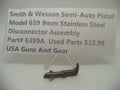 6399A Smith & Wesson Semi-Auto Pistol Model 639 Stainless Steel 9MM Disconnector Assembly
