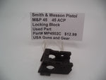 MP4502C Smith & Wesson Pistol M&P 45 Locking Block Used Part .45 S&W