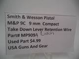 MP909A Smith & Wesson Pistol M&P Take Down Lever Retaining Wire  Used Part 9mmc S&W