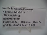 10120 Smith & Wesson K Frame Model 10 Used Hammer Block .38 Special