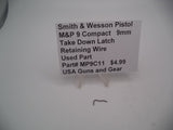 MP9C11 Smith & Wesson Pistol M&P 9 Compact 9mm Take Down Latch Retaining Wire Used Part