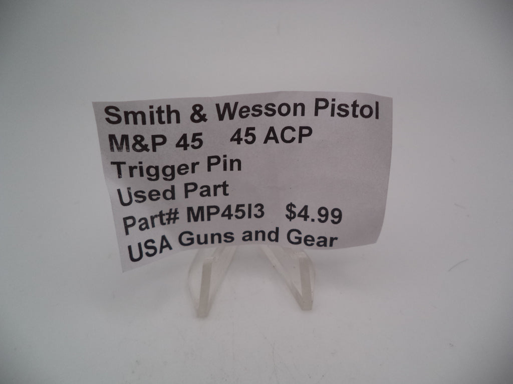 MP45I3 Smith & Wesson Trigger Pin  Used Part .45 ACP