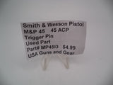 MP45I3 Smith & Wesson Trigger Pin  Used Part .45 ACP
