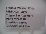 MP4019D Smith & Wesson Pistol M&P Trigger Bar Assembly Used Part .40 S&W