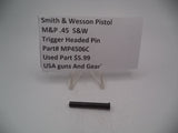 MP4506C Smith & Wesson Pistol M&P 45 Trigger Headed Pin Used Part 2.0 S&W