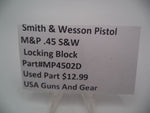 MP4502D Smith & Wesson Pistol M&P 45 Locking Block Used Part 2.0 S&W