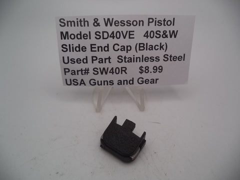 SW40R Smith & Wesson Pistol Model SD40VE 40 S&W Slide End Cap (Black) Used