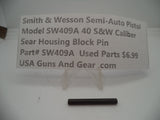 SW409A1 Smith & Wesson Model SW409A 40 Caliber Sear Housing Block Pin Used