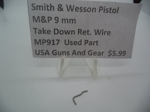 MP917 S&W Pistol M&P 9mm TAKE DOWN RETENTION WIRE (Used Part)
