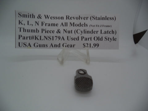 Part# KLNS179A Smith & Wesson Revolver (Stainless) K, L, N Frame All Models (will not fit J frame) THUMB PIECE & NUT (cylinder latch)