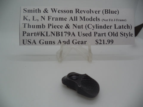Part# KLNB179A Smith Wesson Revolver (Blue) K, L, N Frame All Models (will not fit J frame) THUMB PIECE & NUT (cylinder latch)