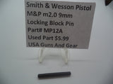 MP12A  S&W Pistol M&P 9mm M2.0 Locking Block Pin  (Used Part)