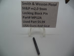 MP12A  S&W Pistol M&P 9mm M2.0 Locking Block Pin  (Used Part)