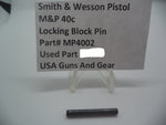 MP4002 Smith & Wesson Pistol M&P  40c Locking Block Pin Used Part .40 Cal.