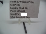 MP4002 Smith & Wesson Pistol M&P  40c Locking Block Pin Used Part .40 Cal.