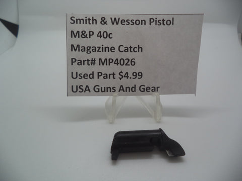 MP4026 S&W Pistol M&P 40c Magazine Catch .40 cal  (Used Part)