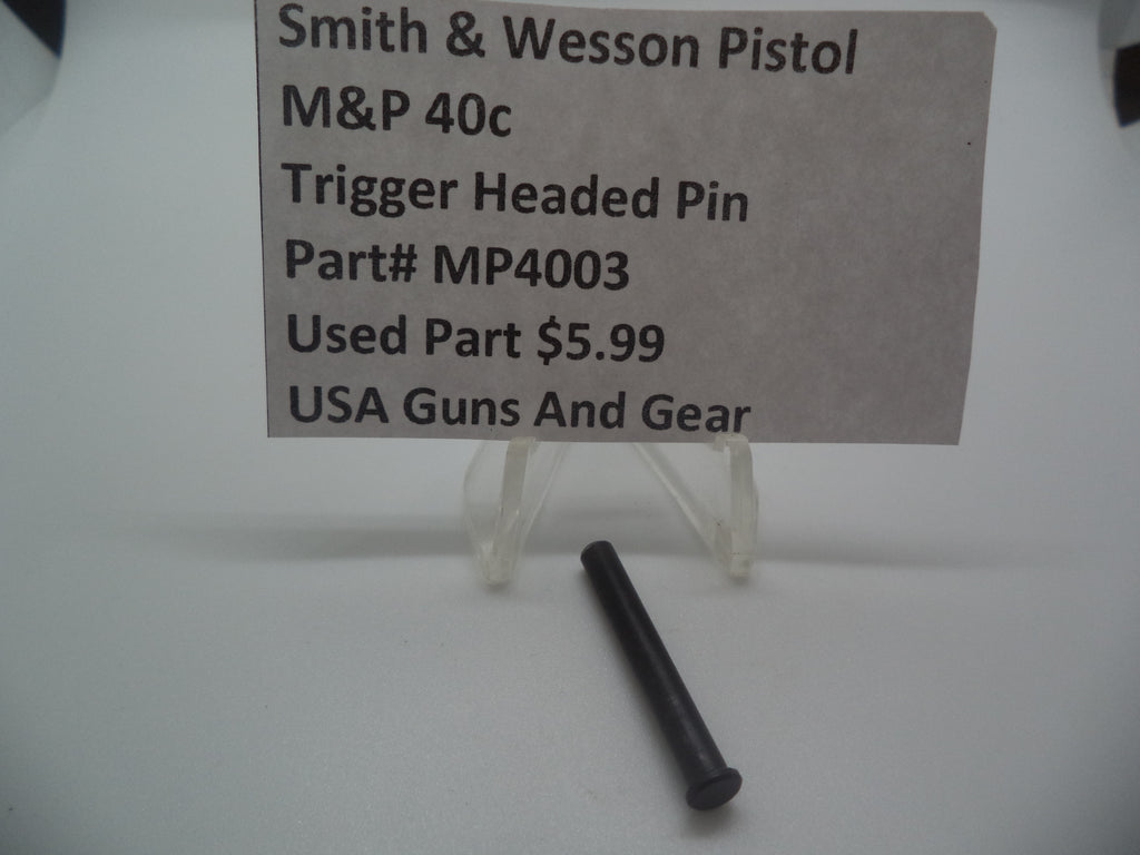 MP4003 S&W Pistol M&P 40c Trigger Headed Pin .40 cal  (Used Part)