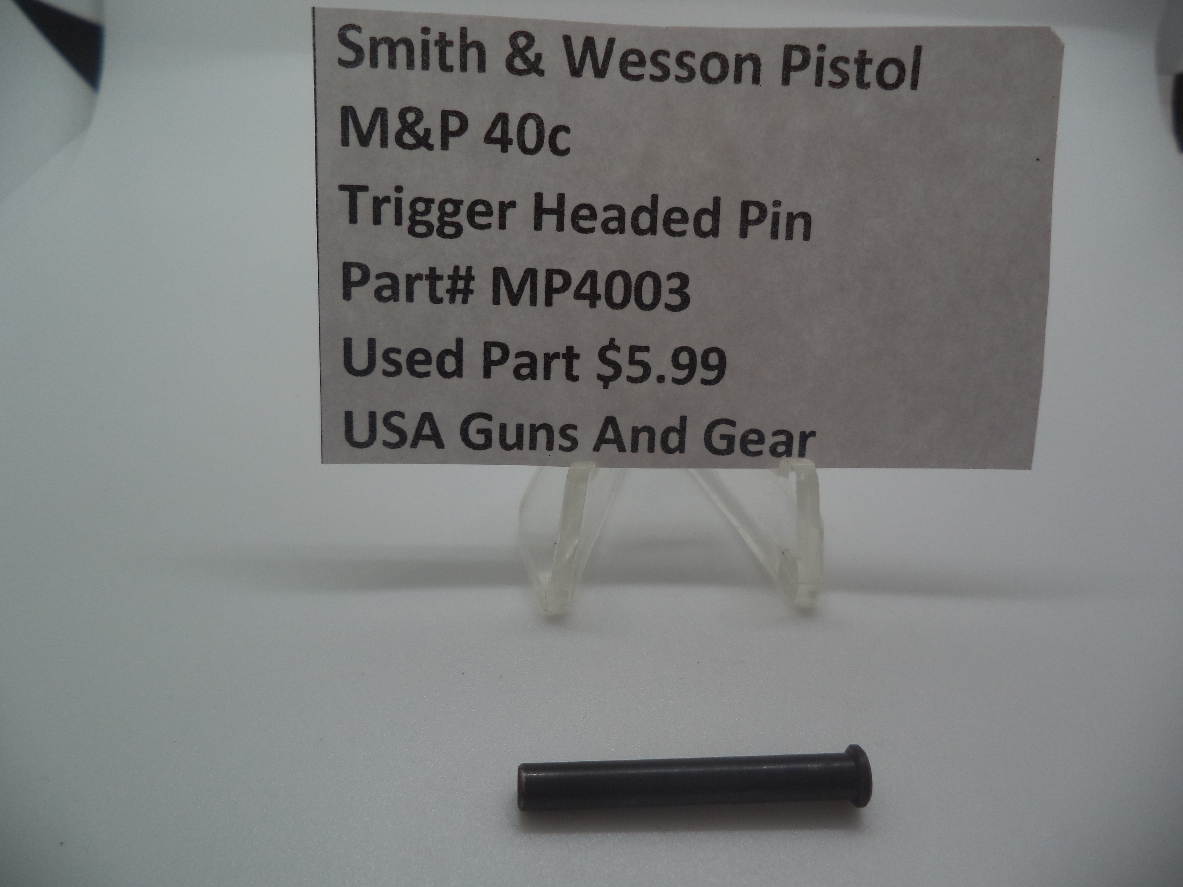 MP4003 S&W Pistol M&P 40c Trigger Headed Pin .40 cal  (Used Part)