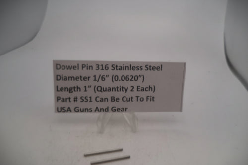 Smith & Wesson SS1 Dowell Pin 316 Stainless Steel  Diameter 1/6" (0.0620")  Length 1" (Quantity 2 Each) Part SS1