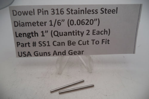 Smith & Wesson SS1 Dowell Pin 316 Stainless Steel  Diameter 1/6" (0.0620")  Length 1" (Quantity 2 Each) Part SS1
